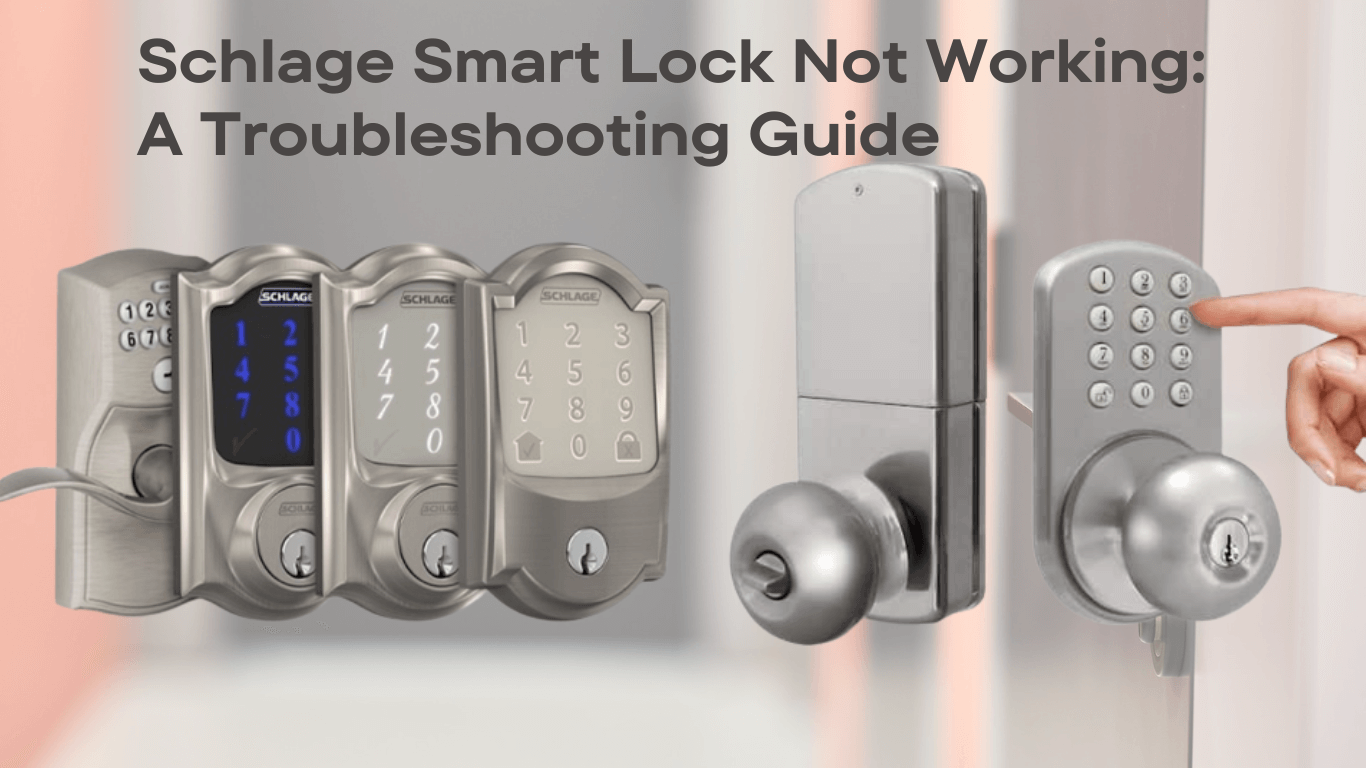 Schlage Smart Lock Not Working