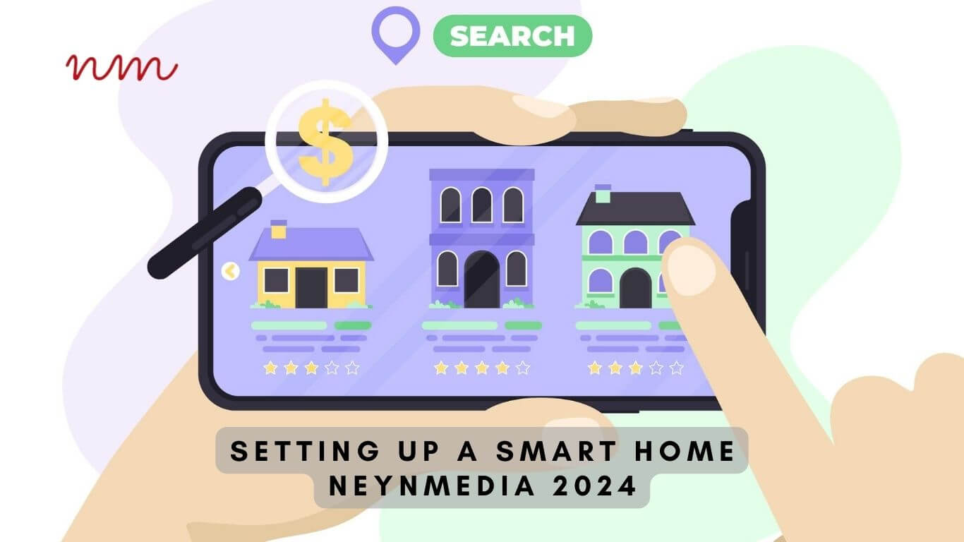 Setting Up a Smart Home | NeynMedia 2024
