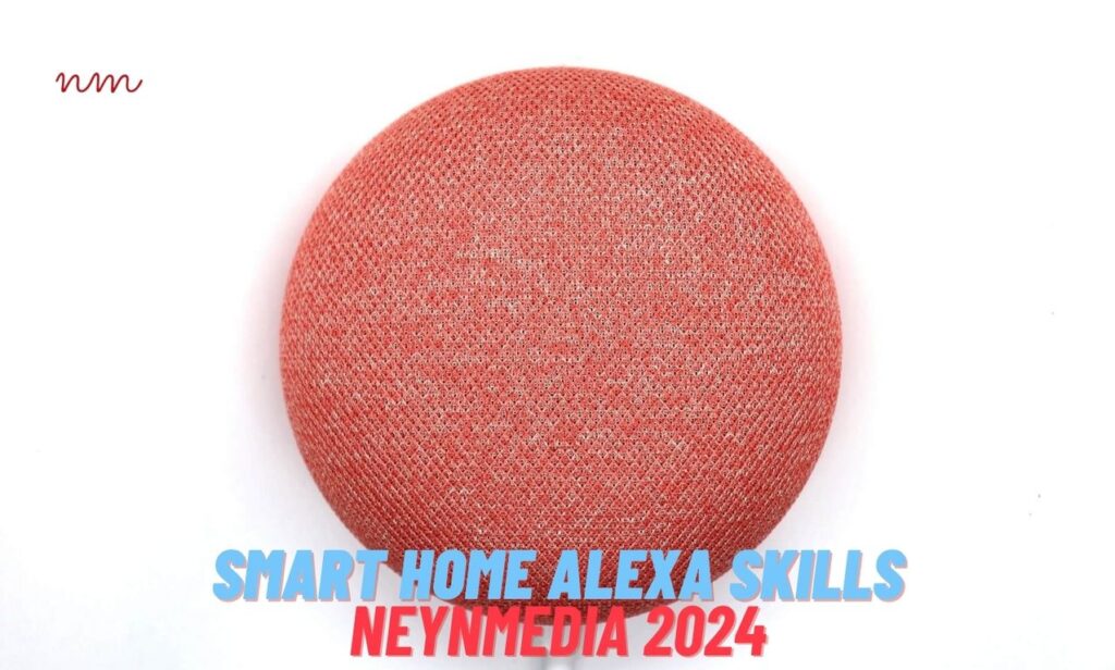 Smart Home Alexa Skills | NeynMedia 2024