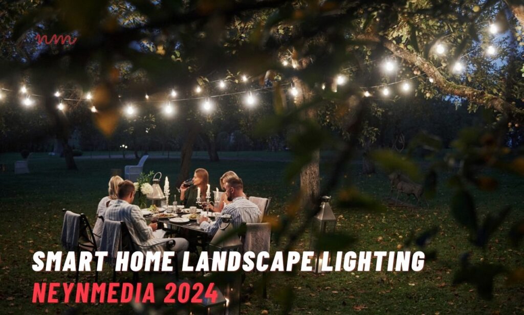 Smart Home Landscape Lighting | NeynMedia 2024