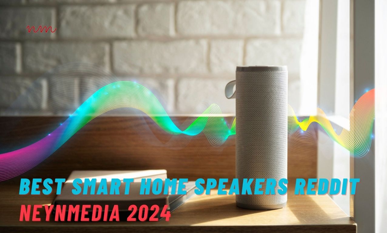 Best Smart Home Speakers Reddit | NeynMedia 2024