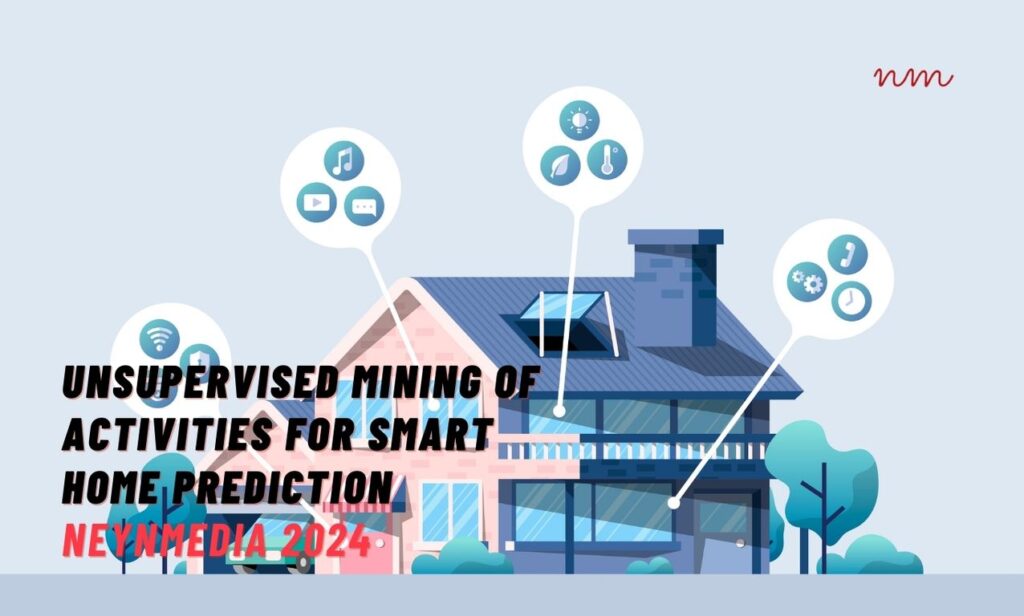 Unsupervised Mining of Activities for Smart Home Prediction